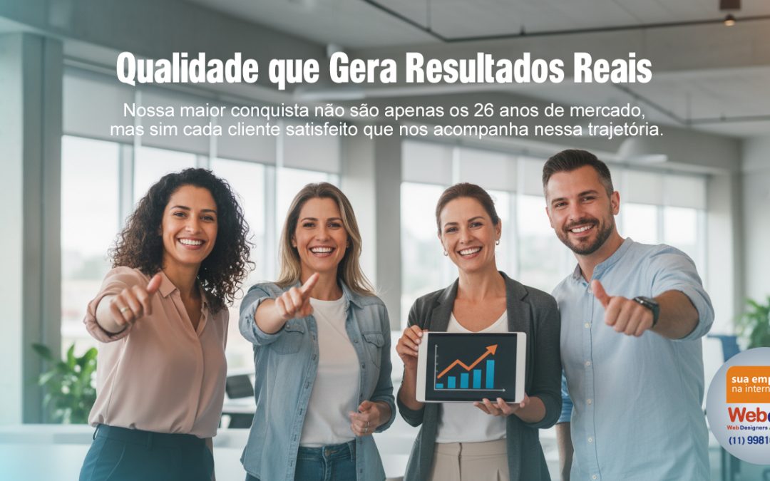 26 Anos, Qualidade que Gera Resultados Reais